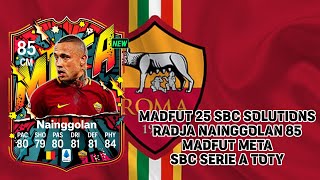 Madfut 25 Sbc Solutions Radja Nainggolan Serie A TOTY [upl. by Delly]