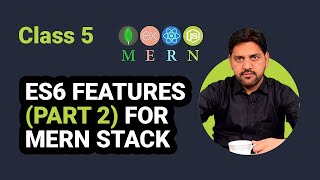 ES6 Features Part 2 for MERN Stack Developers  Advanced JavaScript Guide [upl. by Airdnaxela923]