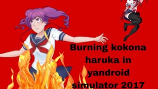 Burning kokona in yandroid simulator 2017 SakiMiyu  yanderesimulatorfangame [upl. by Theurer]