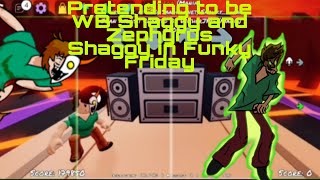 Pretending to be WB Shaggy and Zephyrus Shaggy in Funky Friday Chapter 6 [upl. by Solegnave]