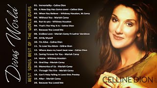 Best Of Celine Dion Whitney Houston Mariah Carey  Best Songs of World Divas  Divas Love Songs [upl. by Odarbil]