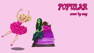 Popular Wicked【cover by meg】 [upl. by Rasure390]