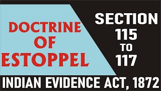 Doctrine of Estoppel  Indian evidence act1872  Sec 115 to 117  Law lecture by Taruna Sharma [upl. by Desdamonna]