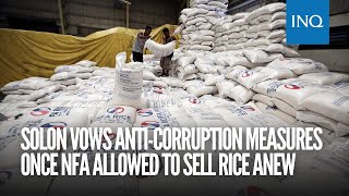 Solon vows anticorruption measures once NFA allowed to sell rice anew [upl. by Galanti651]