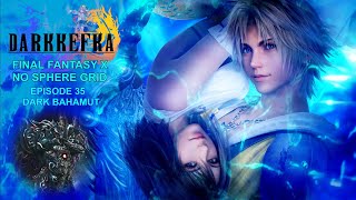 Final Fantasy X HD No Sphere Grid Episode 35Dark Bahamut [upl. by Enilrac]