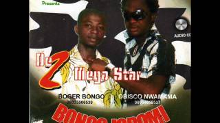 Bogar Bongo ft Obisco Nwamama  Ebelam Akwa [upl. by Anirdua]