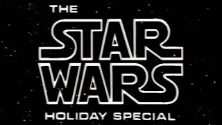 Star Wars Holiday Special The 1978 Nice Copy [upl. by Gnep]