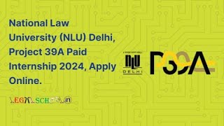 NLU Delhi Project 39a Paid Internship Apply Online 2024  How to Apply NLU Project 39a Internship [upl. by Ihculo]