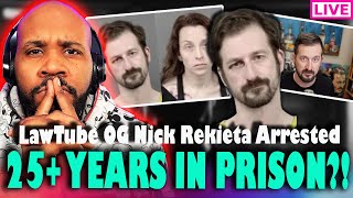 A CAUTIONARY TALE LawTube OG Nick Rekieta ARRESTED Facing 25  Years [upl. by Enidualc]