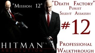 Hitman Absolution  Professional Walkthrough  Purist  Part 2  Mission 12  Death Factory  SA [upl. by Namqul]