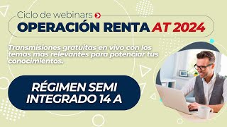 Webinar Régimen Semi Integrado 14A  Ciclo de Webinar AT 2024  Notrasnoches [upl. by Emiatej755]