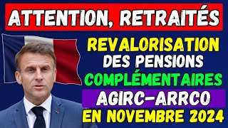 🚨ATTENTION RETRAITÉS  Revalorisation des Pensions Complémentaires AgircArrco en Novembre 2024 [upl. by Fonzie980]