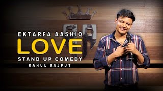 Ek tarfa Aashiq amp Love  Stand up Comedy by Rahul Rajput [upl. by Janicki]