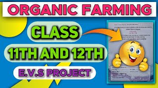 EVS Project On Organic FarmingEVS ProjectClass 11th And 12thFull Description [upl. by Anes251]