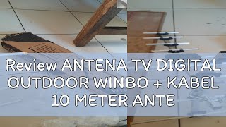 Review ANTENA TV DIGITAL OUTDOOR WINBO  KABEL 10 METER ANTENA TV LUAR DVBT2 [upl. by Aihsetal]