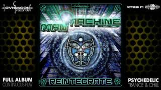 Man Machine  Reintegrate ovnicd003Geomagnetic RecordsPsytranceFull Album [upl. by Monjan]