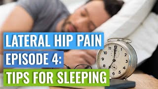 Episode 4  Lateral Hip Pain Sleeping Tips [upl. by Glarum]