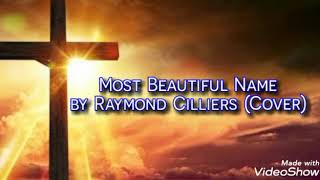 The Most Beautiful NameRaymond Cilliers Cover by Adrian Chetty [upl. by Notserc]