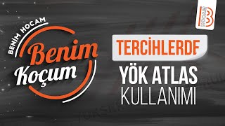 Tercihlerde YÖK ATLAS Kullanımı  Benim Koçum [upl. by Gniy]