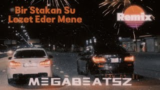 MegaBeatsZ  Bir Stakan Su Lezet Eder Mene Remix [upl. by Nirro]