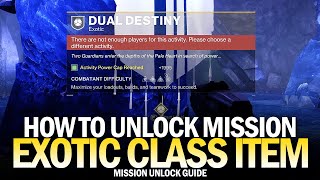 How to Unlock the Exotic Class Item Mission quotDual Destinyquot Guide Destiny 2 [upl. by Zigrang]