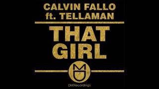 Calvin Fallo Feat Tellaman That Girl Original Mix [upl. by Talich]