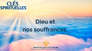 ⭐ Clés Spirituelles  Dieu et nos souffrances [upl. by Annaoy]