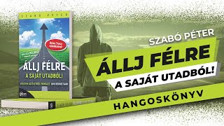 Állj félre a saját utadból  Szabó Péter  hangoskönyv részlet [upl. by Eseret]