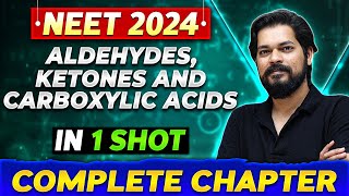 ALDEHYDES KETONES amp CARBOXYLIC ACID in One Shot  Complete Chapter of Organic Chemistry NEET 2024 [upl. by Clea]