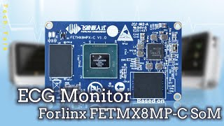 Application of Forlinx NXP iMX8MPC SoM in ECG Monitor [upl. by Karia]