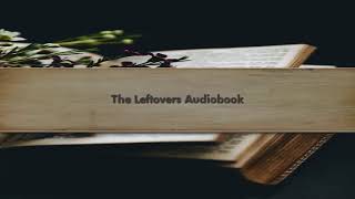 The Leftovers Audiobook [upl. by Lelith718]