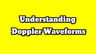 Understanding Doppler Waveforms on Ultrasound [upl. by Strephonn727]