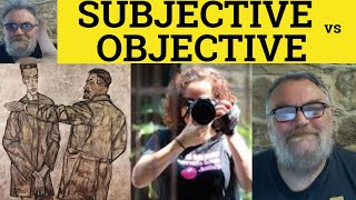 🔵 Subjective vs Objective Meaning  Objective or Subjective Examples  Subjectivity and Objectivity [upl. by Furtek]