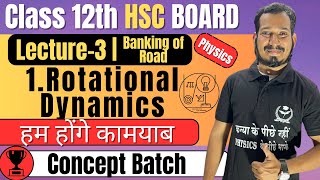 L3 1 Rotational Dynamics Class 12th Physics  Banking of Road newindianera conceptbatch [upl. by Aelat699]