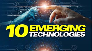 The Impact of 10 Emerging Technologies [upl. by Aicena403]