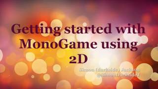 Getting Started with MonoGame using 2D [upl. by Rolph]