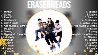 Eraserheads Playlist Of All Songs  Eraserheads Greatest Hits Full Album [upl. by Leuname]