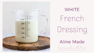 Homemade White French Dressing Recipe  Aline Made [upl. by Leinnad]