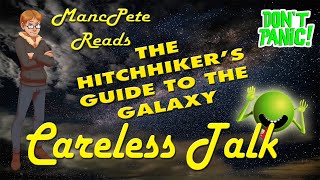 Careless Talk Excerpt from quotThe Hitchhikers Guide to the Galaxyquot MancPete Reads [upl. by Yahiya]