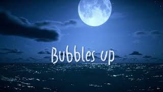 Bubbles Up Official Lyric Video [upl. by Haonam]