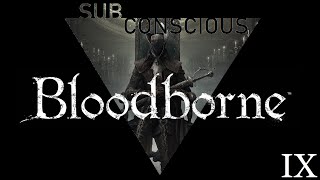 Bloodborne EP9 [upl. by Latashia]