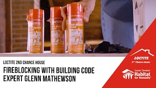 Fireblocking With Building Code Expert Glenn Mathewson  Loctite 2nd Chance House [upl. by Enidualc455]