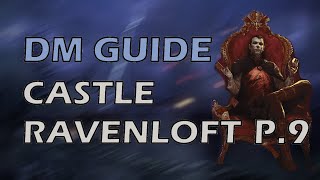 DMs Guide Castle Ravenloft Pt 9  Curse of Strahd  DMs Guide [upl. by Anderer]