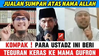 KOMPAK‼️PARA USTADZ INI BERI TEGURAN KERAS TERHADAP MAMA GUFRON [upl. by Kristofor]