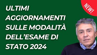 Modalità esame di Stato 2024 gli ultimi aggiornamenti [upl. by Edmon]