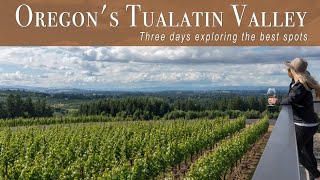 Tualatin Valley  3 Days Exploring Oregons Wine Country [upl. by Nalepka]