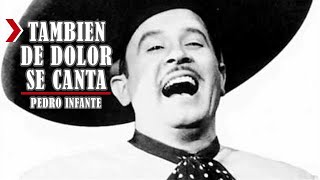 🎬 TAMBIEN DE DOLOR SE CANTA 🎬 Pedro Infante Película Completa 👏 [upl. by Denbrook]