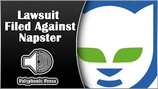 Lawsuit Filed Against Napster Music History [upl. by Ettelimay]