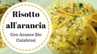 Risotto allarancia con Arance Bio Calabresi [upl. by Mencher]