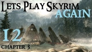 Lets Play Skyrim  Ch 3 Ep 12 [upl. by Drareg]